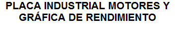 PLACAS INDUSTRIALES Y GRAFICA DE RENDIMIENTO